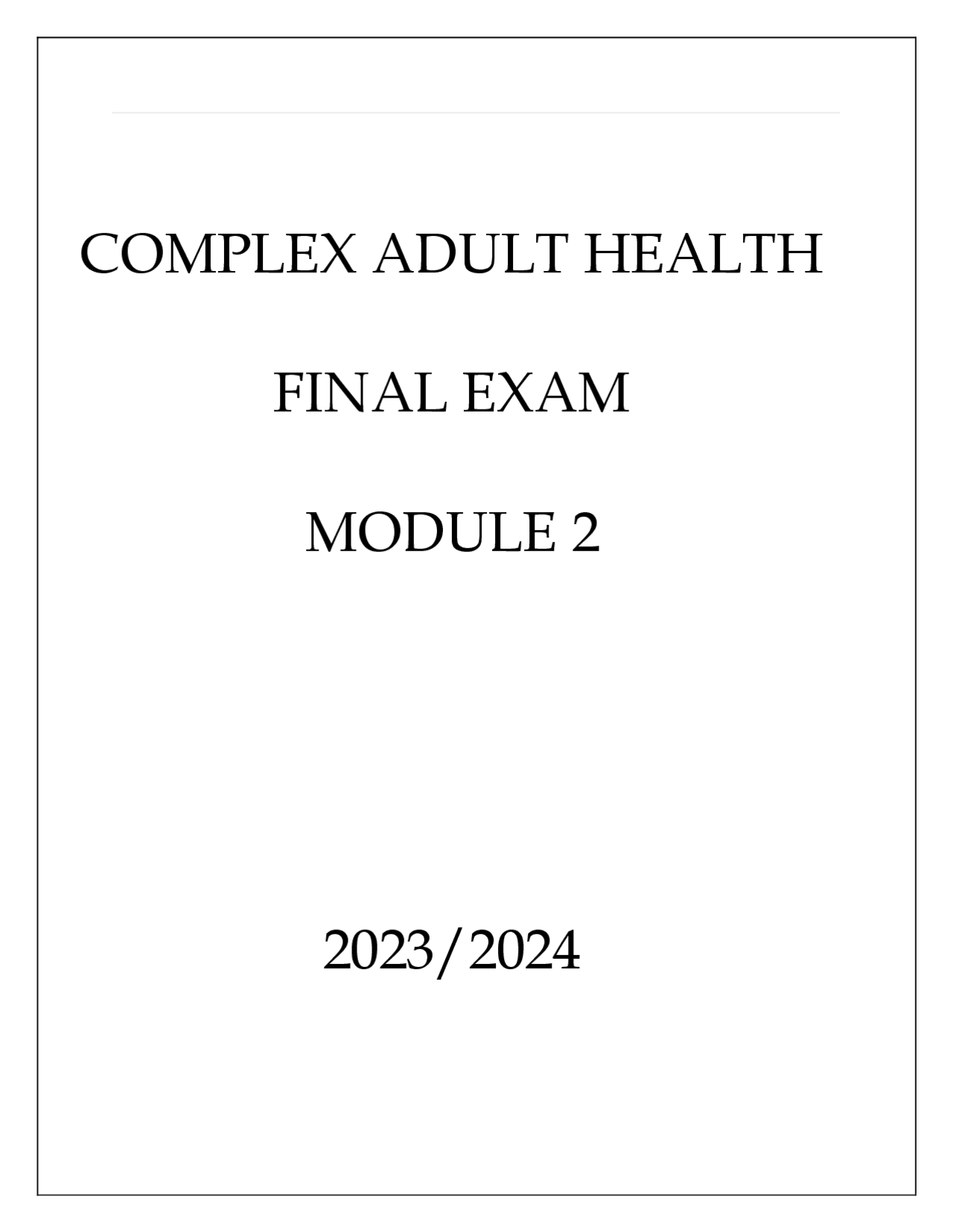 COMPLEX ADULT HEALTH FINAL EXAM MODULE 20232024 | Exams Nursing | Docsity