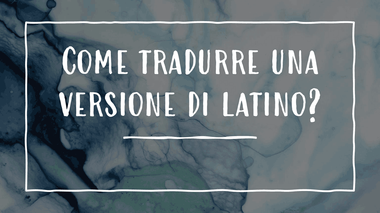 Come tradurre una versione di latino: un manuale per gli studenti