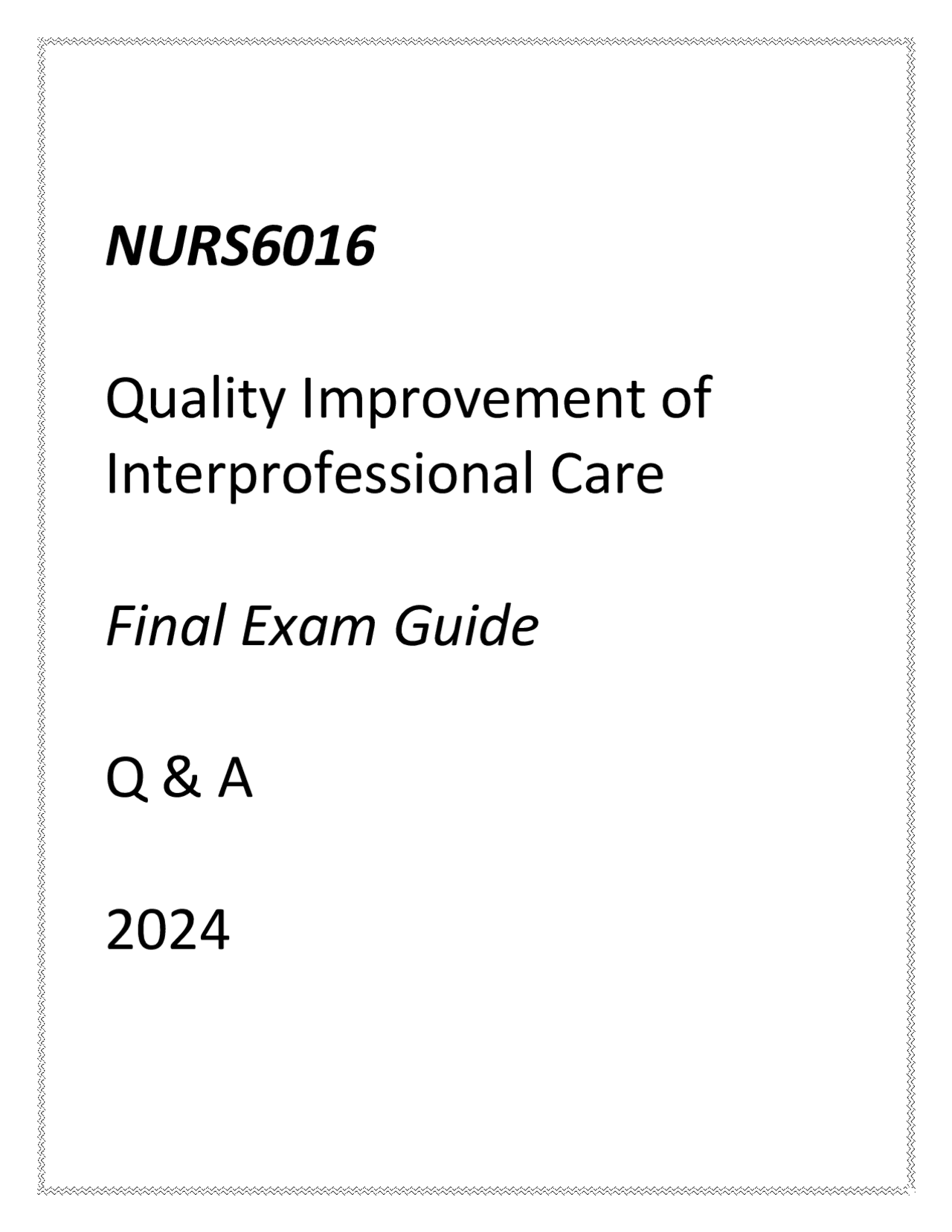 NURS6016 Quality Improvement of Interprofessional Care Final Exam Guide ...