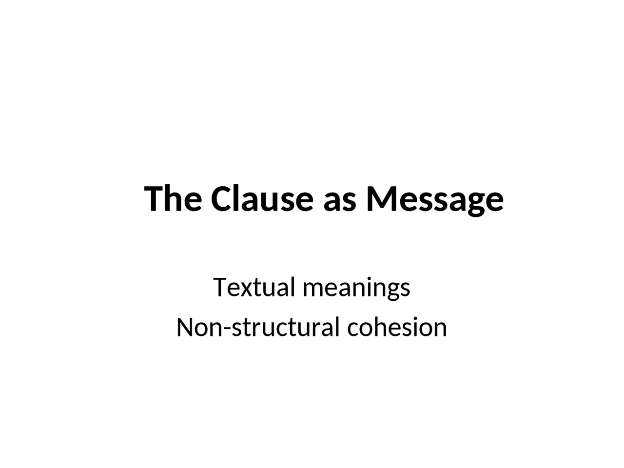 The Clause as Message: Textual Meanings and Non-Structural Cohesion ...