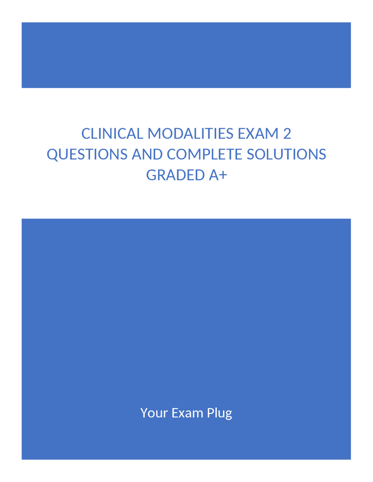 CLINICAL MODALITIES EXAM 2 QUESTIONS AND COMPLETE SOLUTIONS GRADED A+ ...
