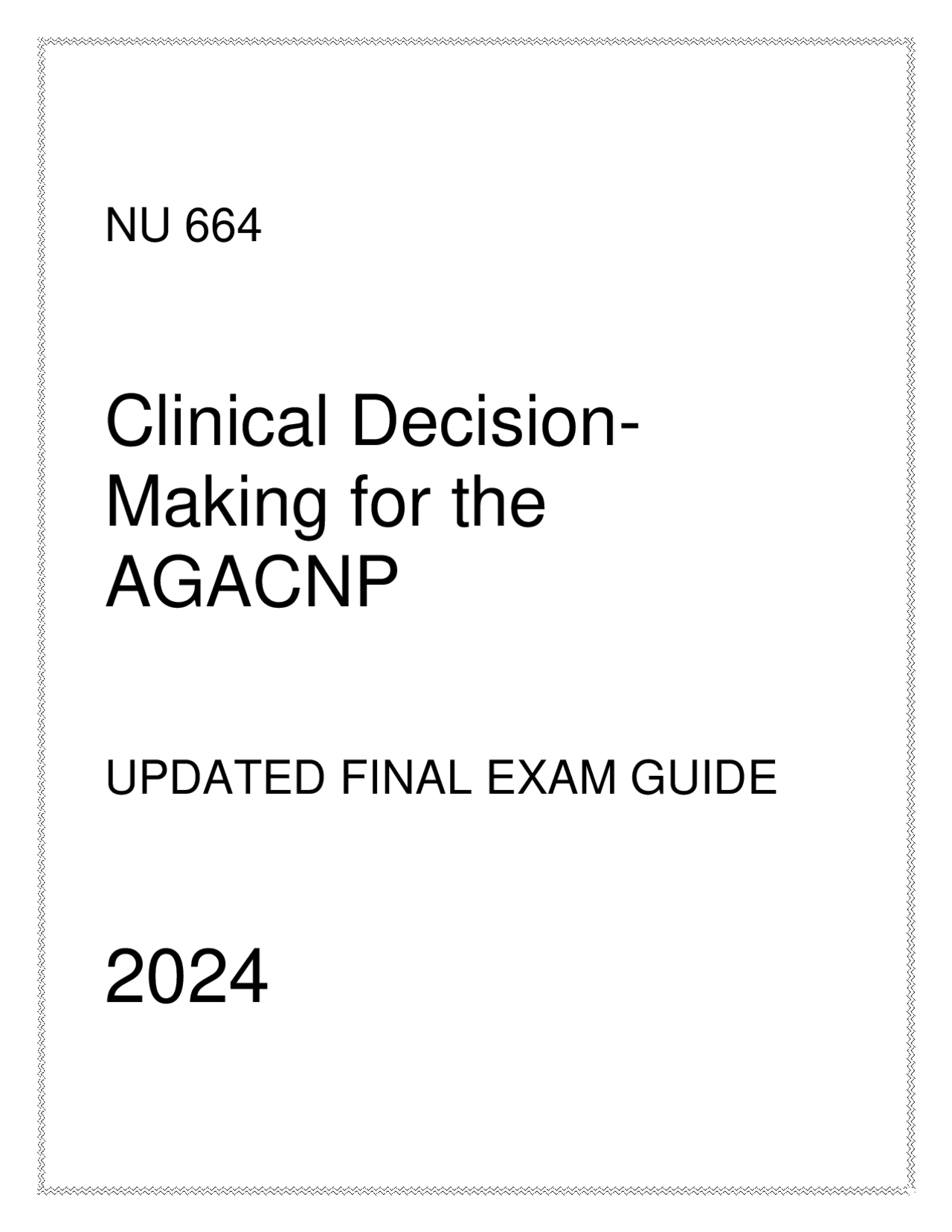 AGACNP - NU 664 Clinical Decision-Making - Updated Final Exam Guide ...