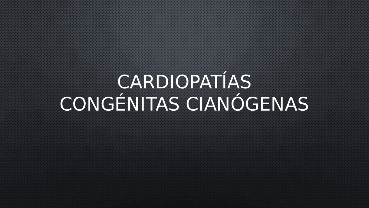 Tetralogía de Fallot: Cardiopatía Congénita Cianógena | Diapositivas de