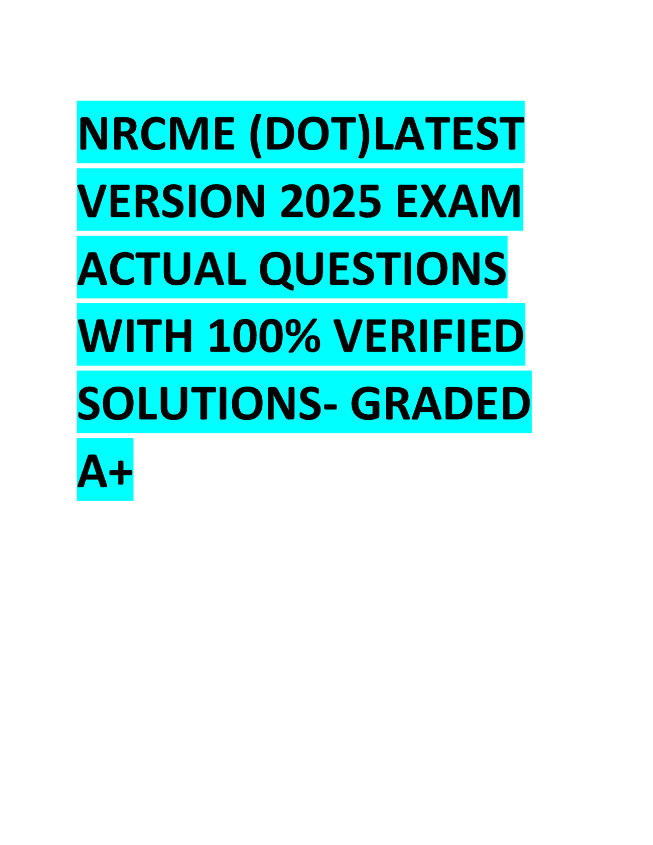 NRCME (DOT) 2025 Exam Actual Questions with Verified Solutions | Exams ...