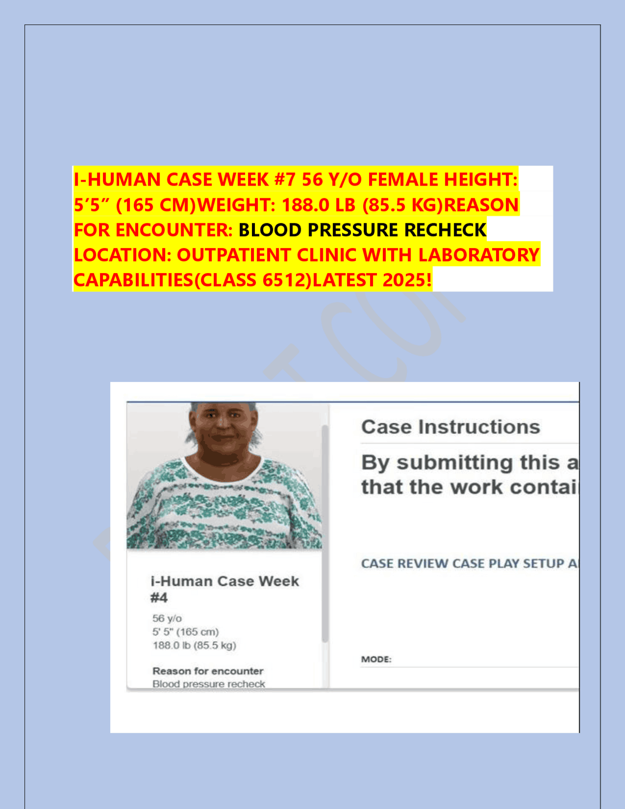 I-HUMAN CASE WEEK #7 56 Y/O FEMALE HEIGHT: 5’5” (165 CM)WEIGHT: 188.0 ...