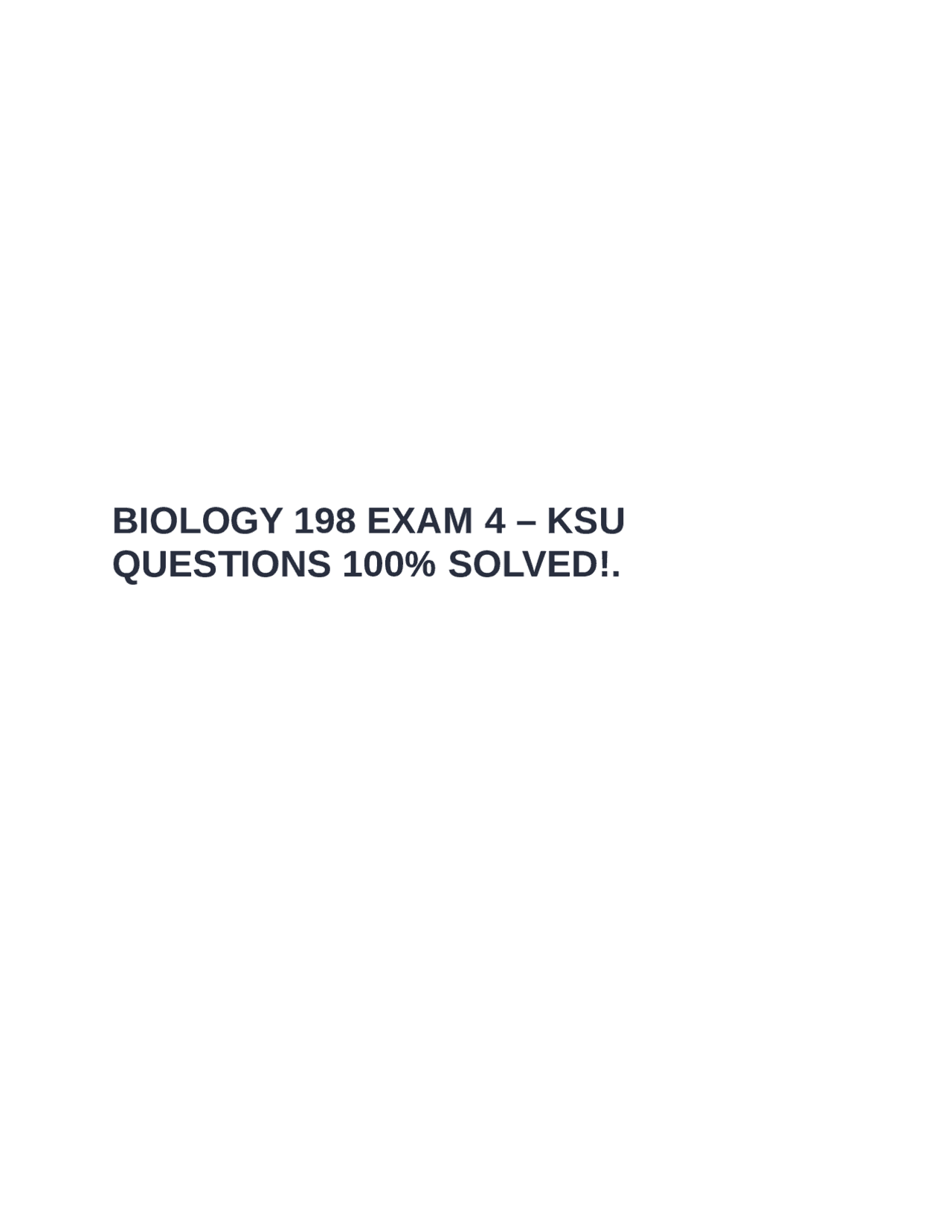 BIOLOGY 198 EXAM 4 KSU QUESTIONS 100 SOLVED!. Exams Biology Docsity