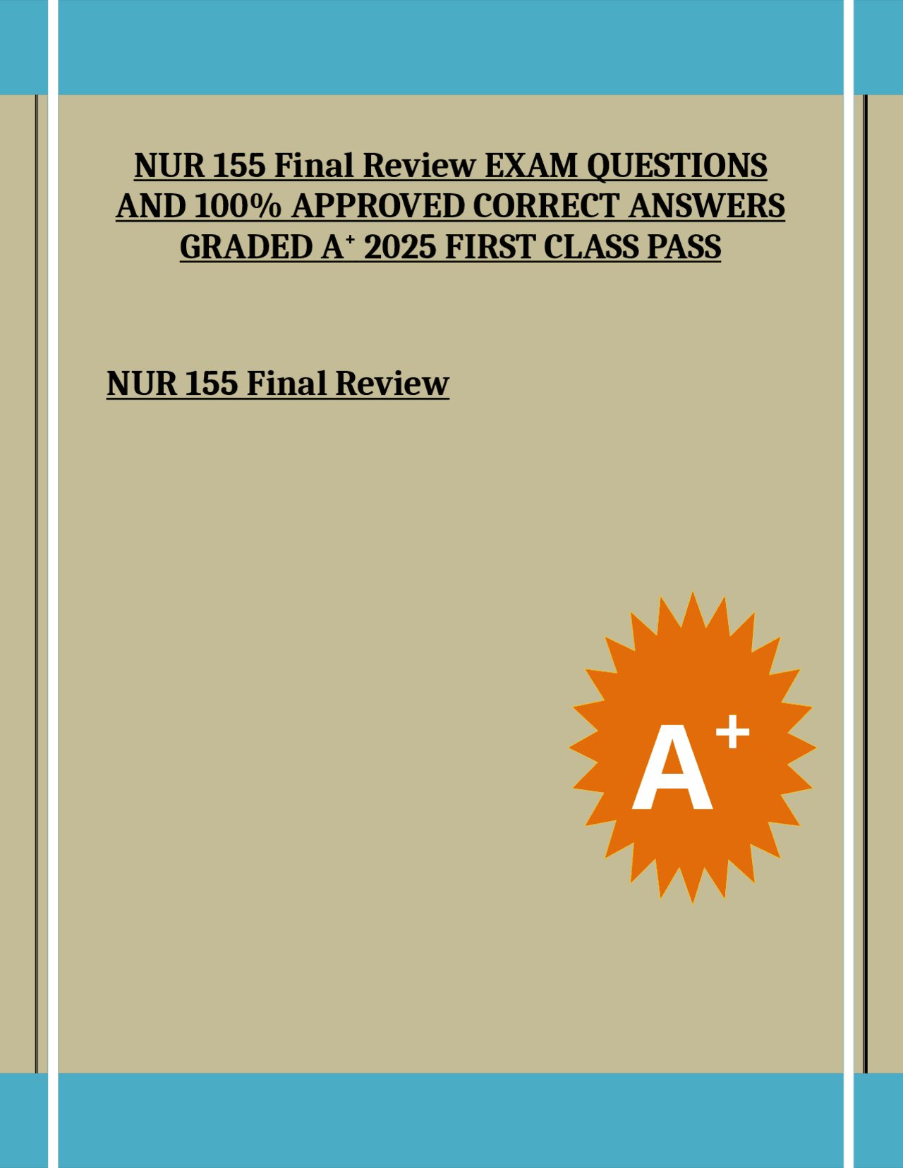 NUR 155 Final Review EXAM QUESTIONS AND 100% APPROVED CORRECT ANSWERS ...