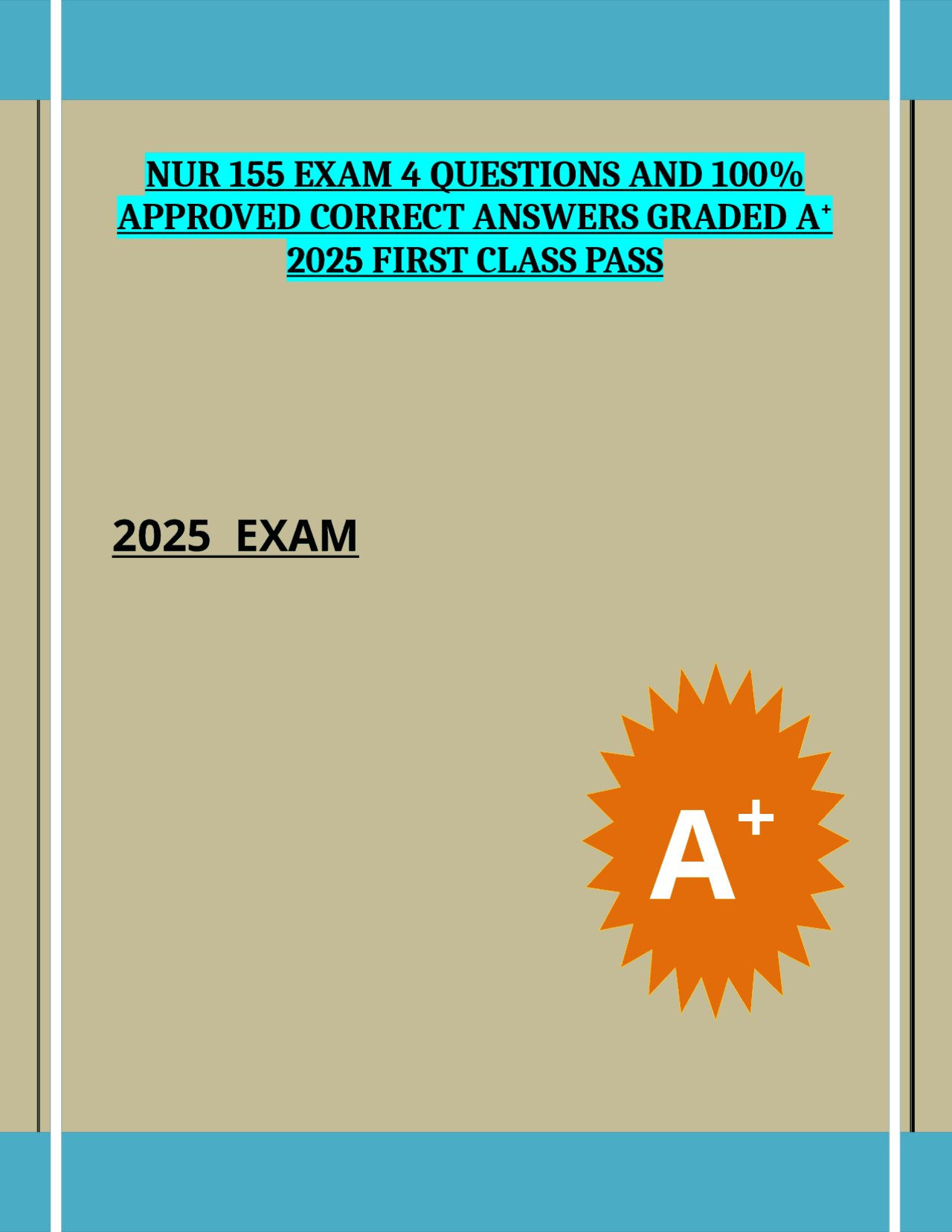 NUR 155 EXAM 4 QUESTIONS AND 100% APPROVED CORRECT ANSWERS GRADED A+ ...