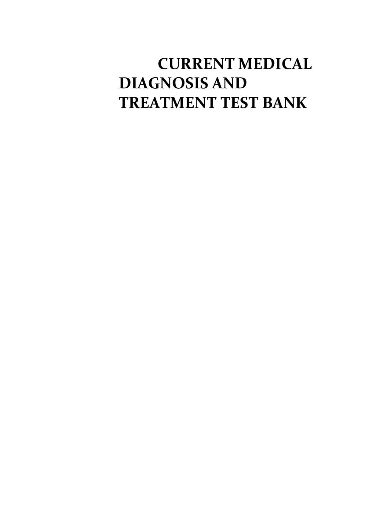 Current Medical Diagnosis and Treatment – Comprehensive Test Bank with ...