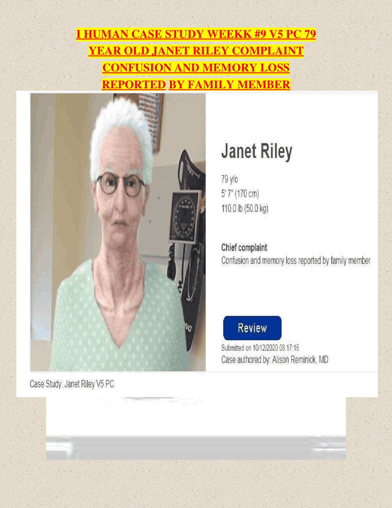 HUMAN CASE STUDY WEEKK #9 V5 PC 79 YEAR OLD JANET RILEY COMPLAINT ...