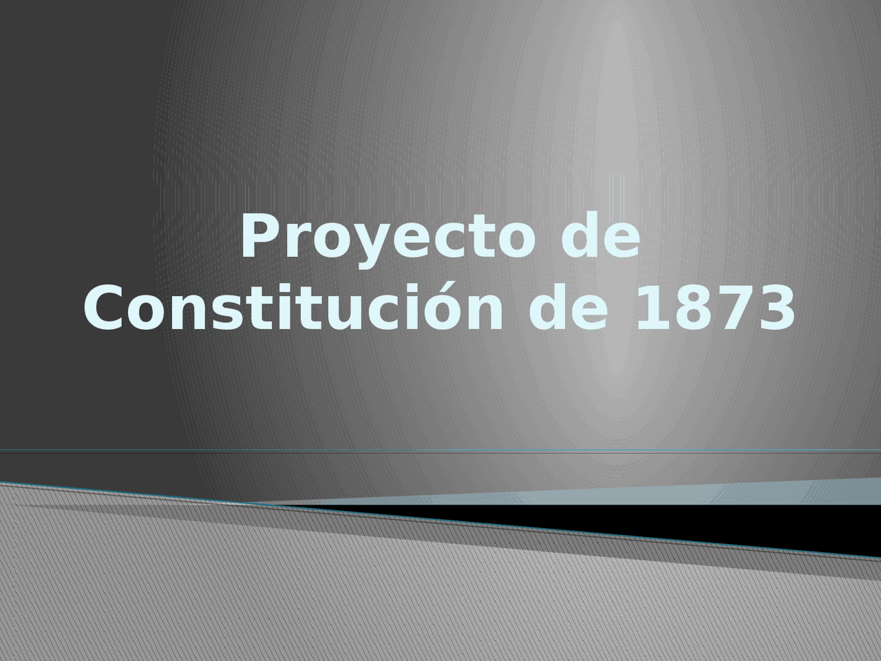 Proyecto Constitución de 1873 Guías, Proyectos, Investigaciones de