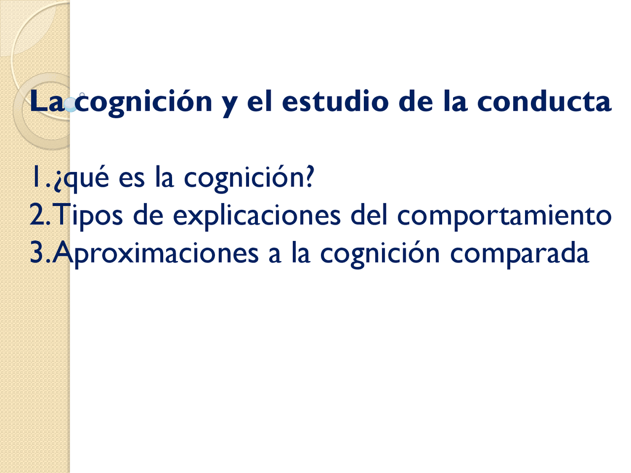 2.Tipos de explicaciones del comportamiento 3.Aproximaciones a la