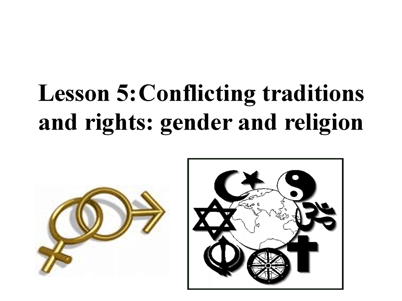 Lesson 5: Conflicting traditions and rights: gender and religion Tr ...