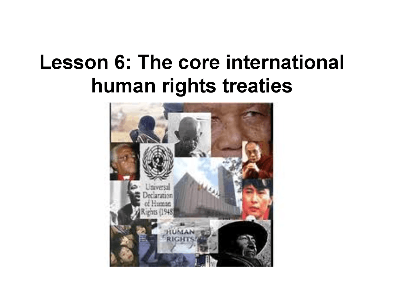 Core Human Rights Lesson 6: The core international human rights treaties The United N ...
