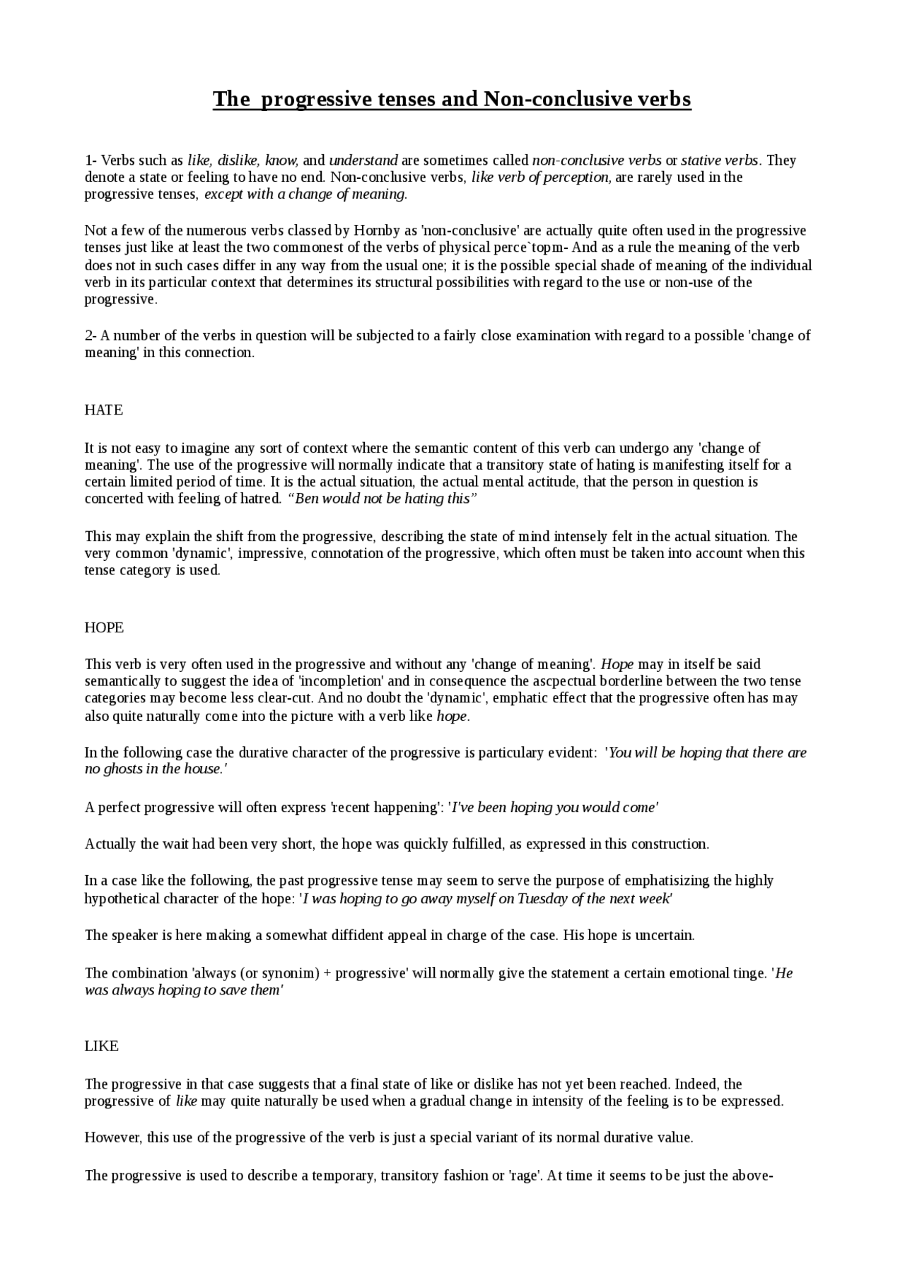The progressive tenses and Non-conclusive verbs 1- Verbs such as like ...