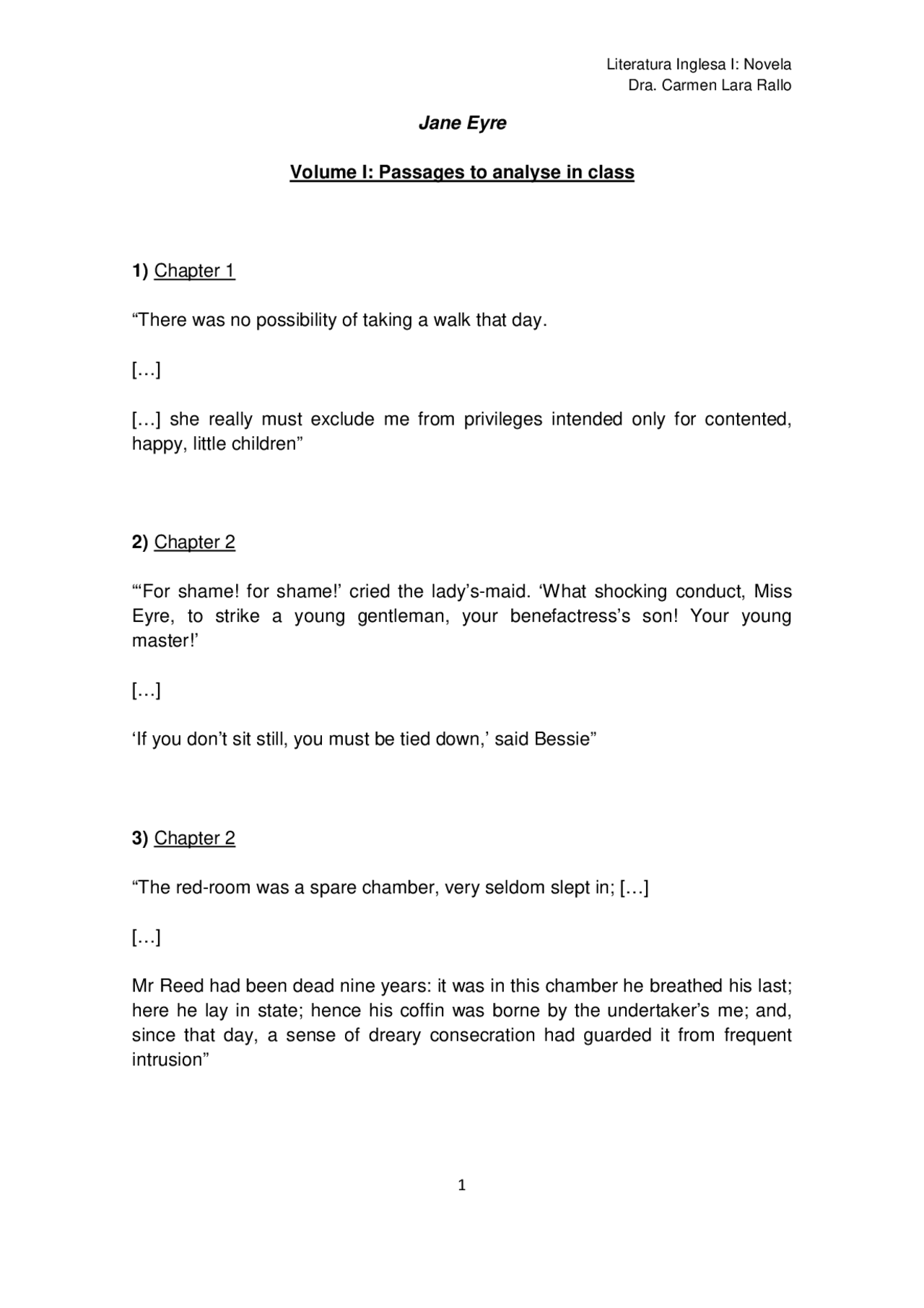 Jane Eyre Volume I Passages to analyse in class 1 Chapter 1 “There was