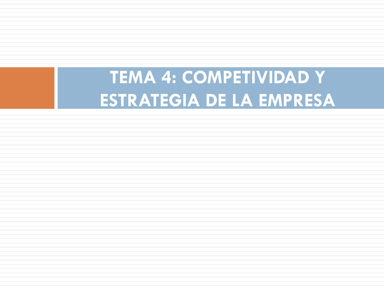 TEMA 4: COMPETIVIDAD Y ESTRATEGIA DE LA EMPRESA - Apuntes de ...