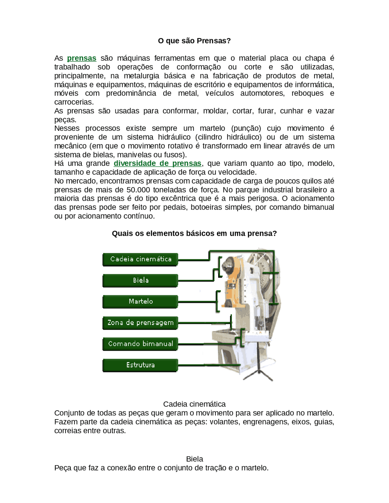 O que são Prensas As prensas são máquinas ferramentas em que o mate ...