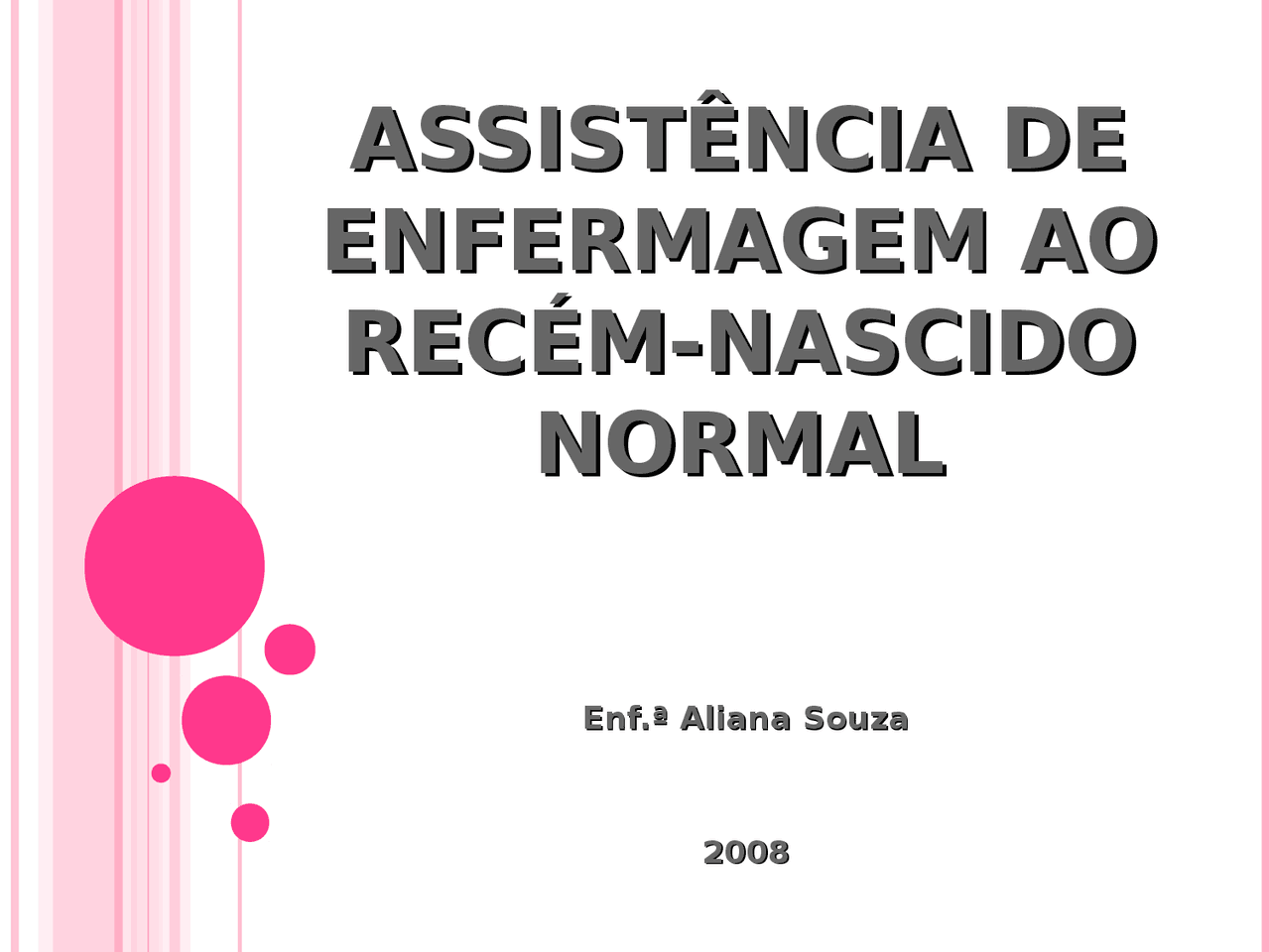 ASSISTÊNCIA DE ASSISTÊNCIA DE ENFERMAGEM AO ENFERMAGEM AO RECÉM-NAS ...