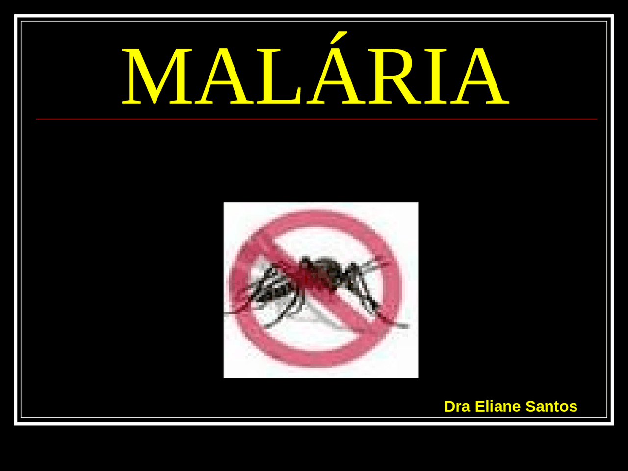 Malária - Sintomas, Diagnóstico e Tratamento - Slides sobre ...
