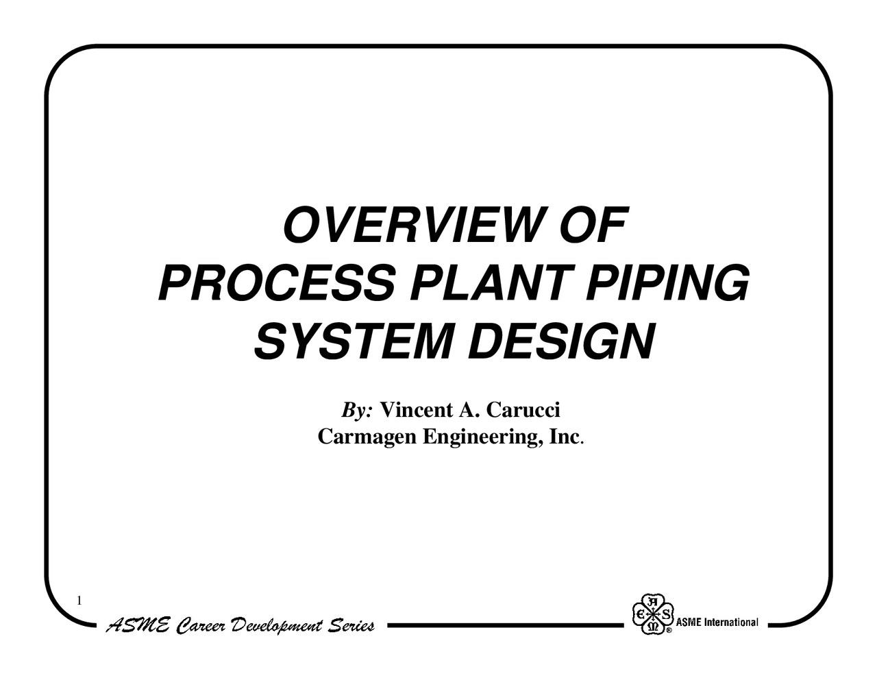 ASME Overview of Process Plant Piping System Design - Curso da ASME B31 ...