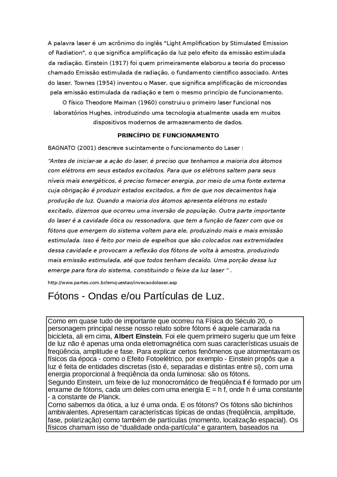 A palavra laser é um acrônimo do inglês A palavra laser é um acrônimo