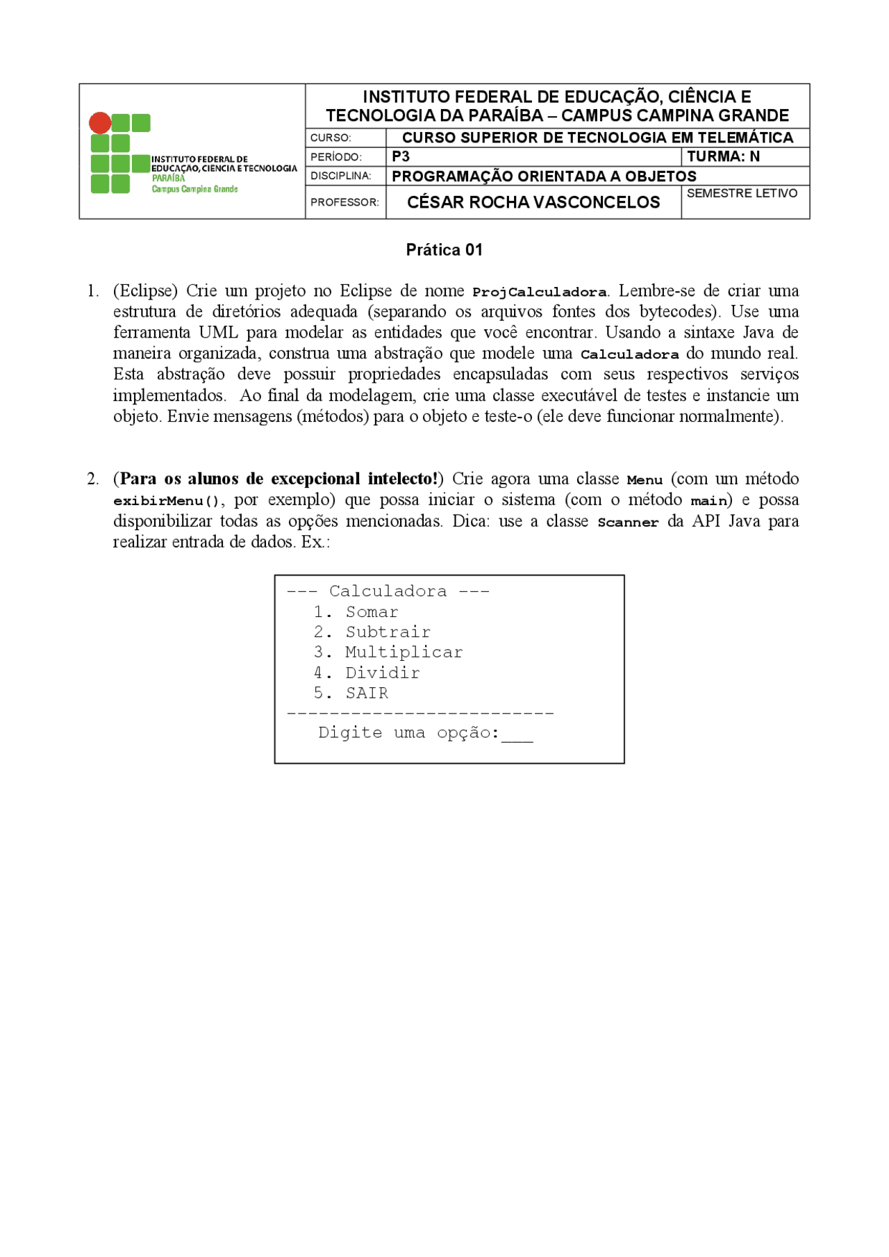 1. (Eclipse) Crie um projeto no Eclipse de nome ProjCalculadora - 01 ...