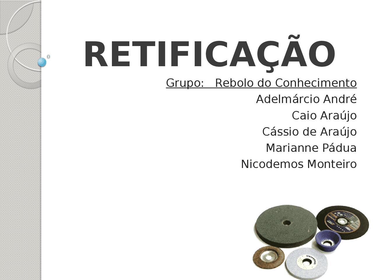 Apresentação sobre Retificação - Seminário sobre retificação - Docsity