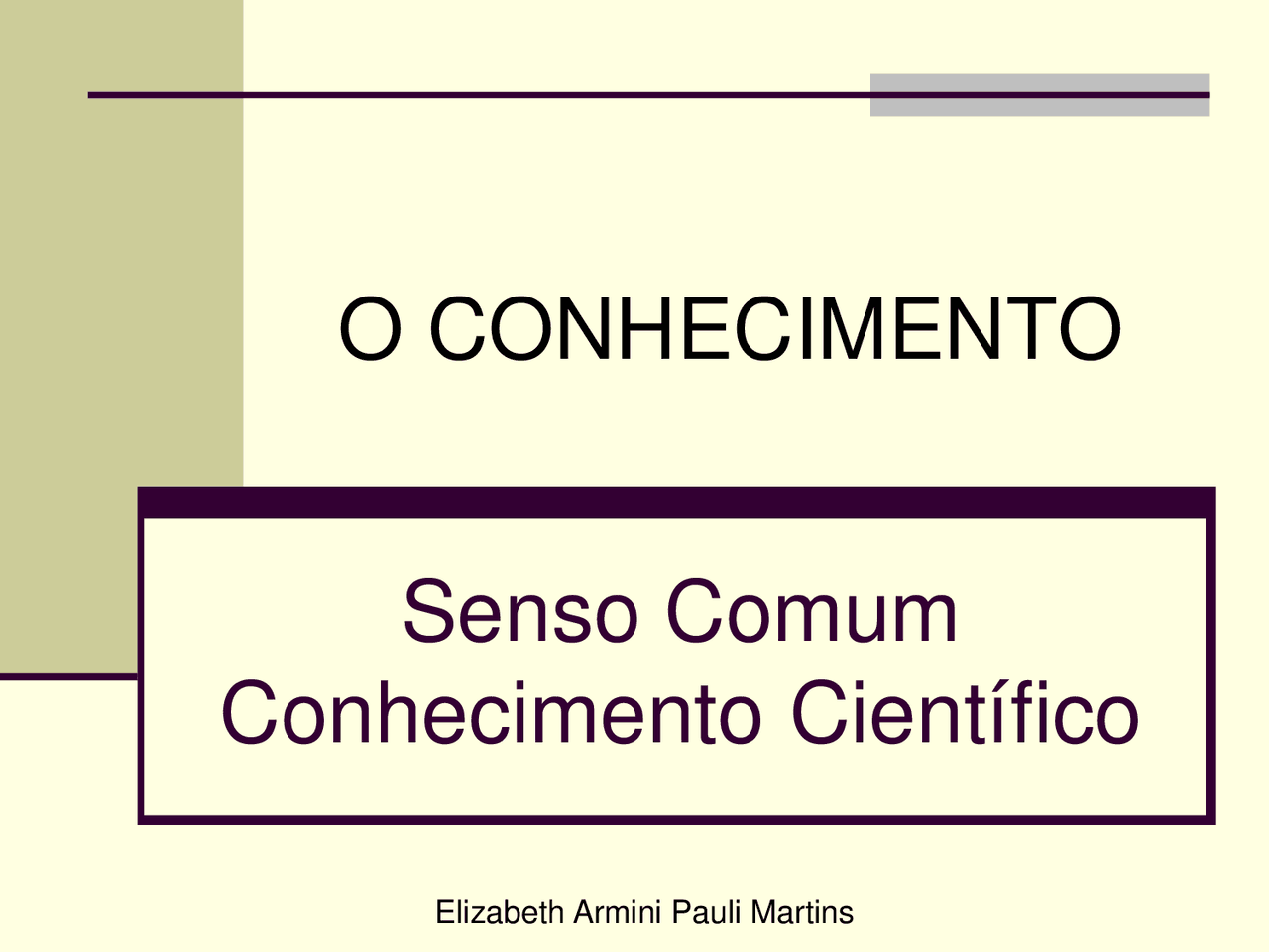 conhecimento cientifico X senso comum - Aula de filosofia sobre ...