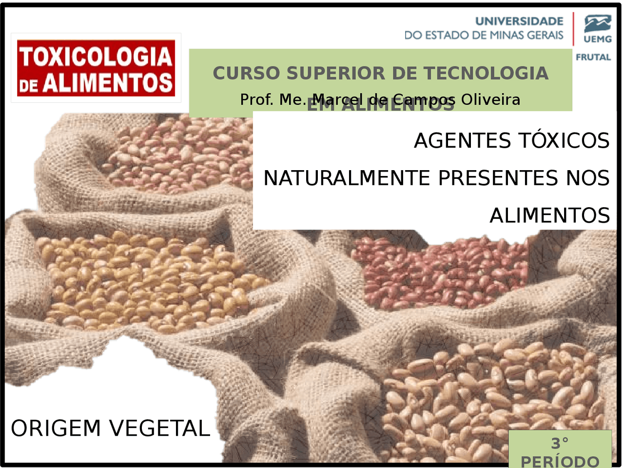 Aula 3 - agentes tóxicos naturalmente presentes em alimentos - origem