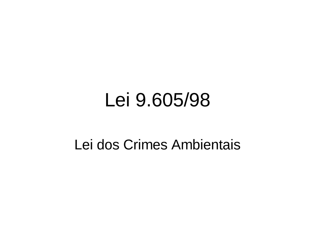 Lei 9605 98 Apresenta o Apresenta o Lei De Crimes Ambientais lei-9605-98-apresenta-o-apresenta-o-lei-de-crimes-ambientais