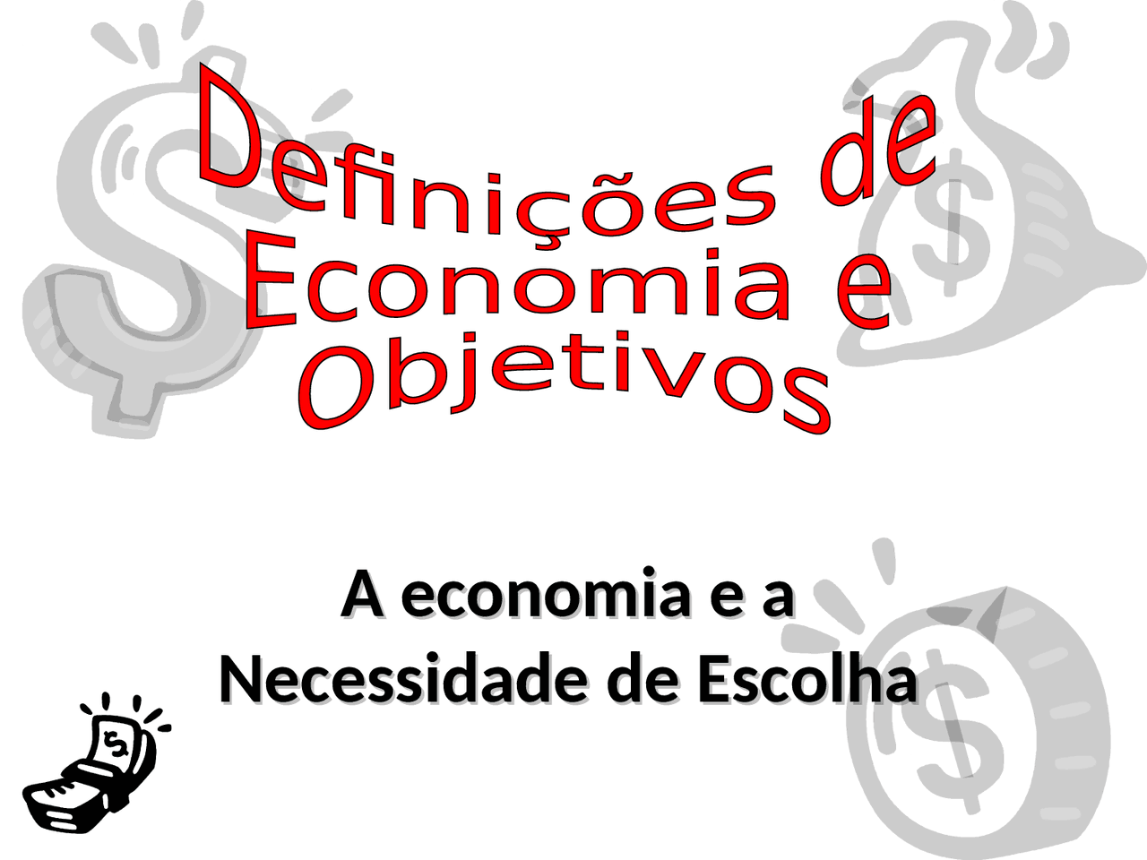 Definições de Economia e Objetivos - ECONOMIA e Objetivos - Docsity