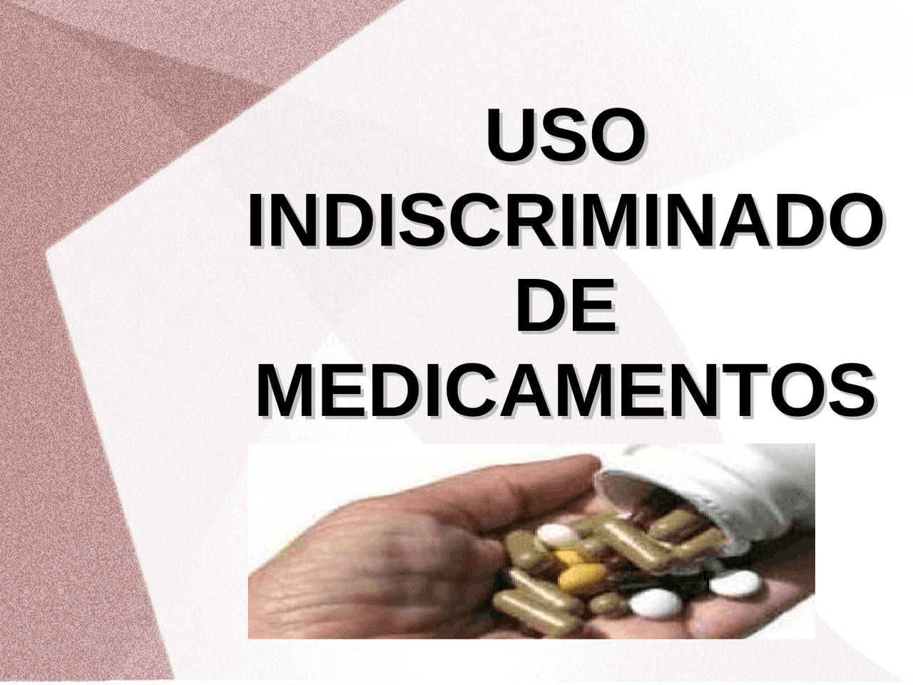 Uso indiscriminado de medicamentos - Educação da população sobre o uso ...