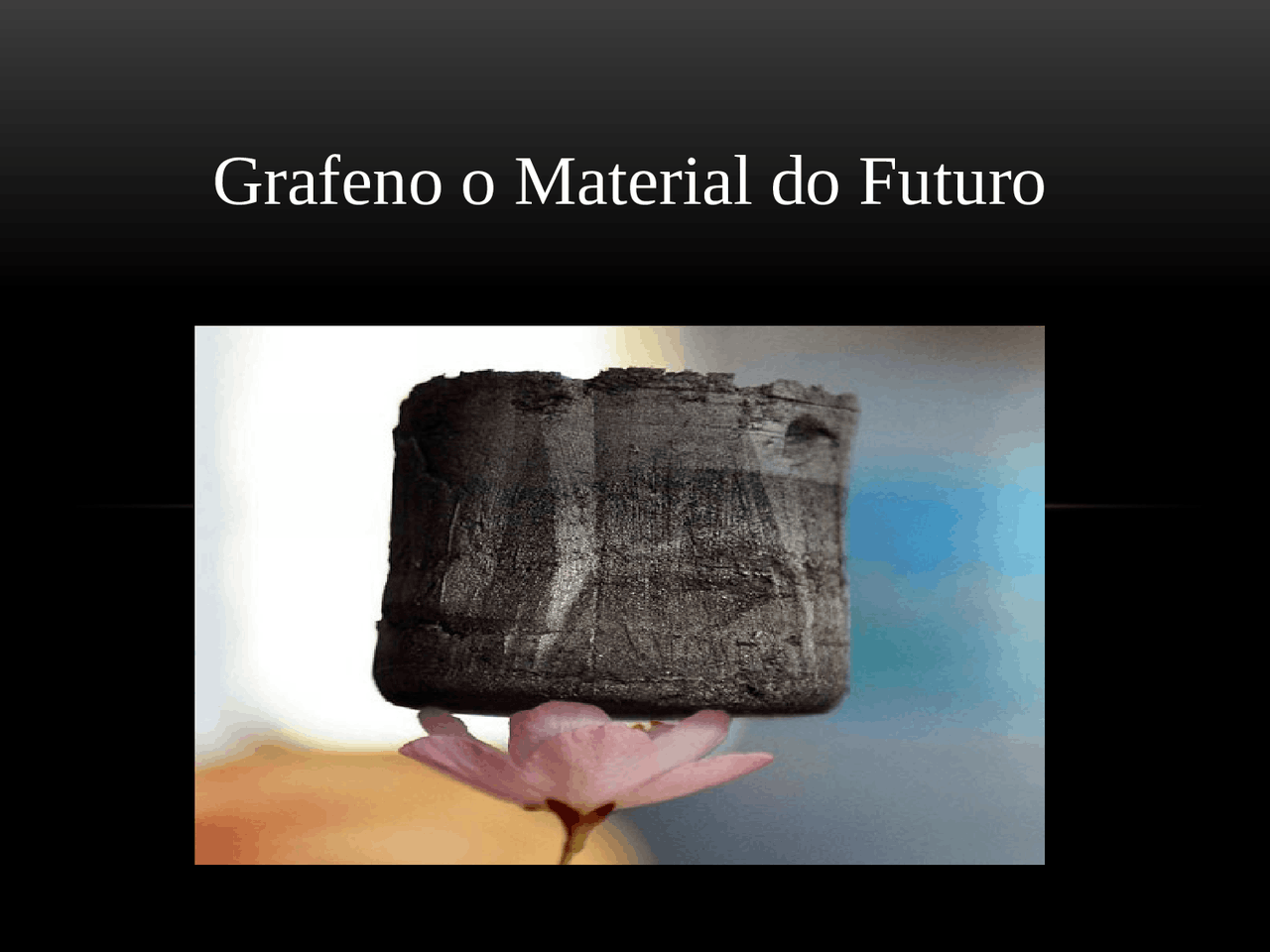 Grafeno o Material do Futuro slides - Grafeno o Material do Futuro ...
