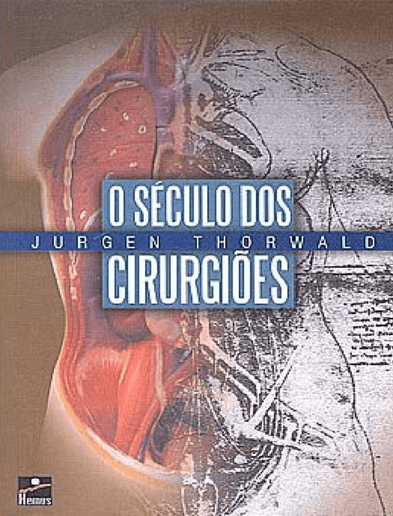 O Seculo Dos Cirurgioes - Jurgen Thorwald - O Século Dos Cirurgiões ...