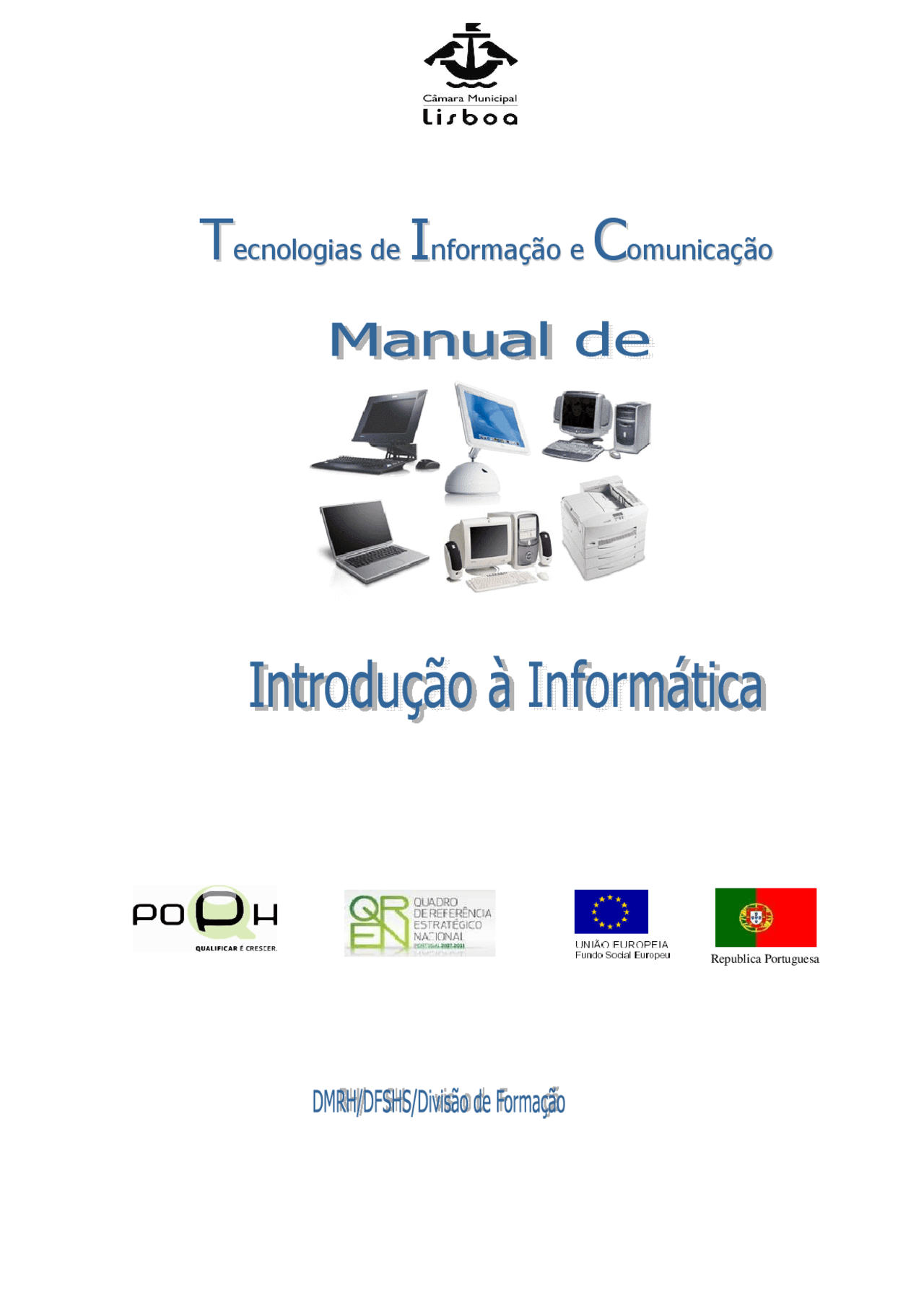Manual E Informatica 2010 Manual de Introdução a Informatica 01 IMPORTANTE 2011 - ESTE ...
