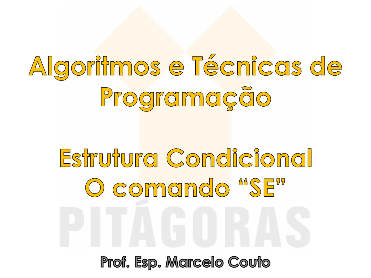 Aula03 (ALG) - Estrutura Condicional - SE - Aula 03 - Estrutura ...