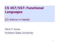 Input and Output Actions in Haskell - Lecture Slides | CS 457