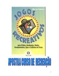JOGOS RECREATIVOS Curso de Recreação - 2007