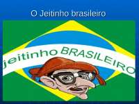 O Jeitinho brasileiro