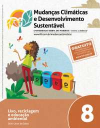 MUDANÇAS CLIMÁTICAS E DES. SUSTENTÁVEL-fasc. 08- lixo, reciclagem e educação ambiental