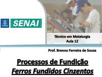 [Processos de Fundição] Aula 12 - Ferros Fundidos Cinzentos