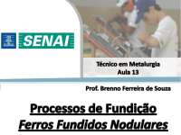 [Processos de Fundição] Aula 13 - Ferros Fundidos Nodulares
