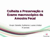 Colheita e Preservação e Exame macroscópico da Amostra Fecal