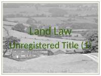 Land Law - Lecture - 2010 - 2011 - Unregistered Title (1) - PowerPoint