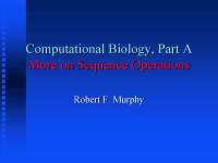 Computational Biology: More on Sequence Operations
