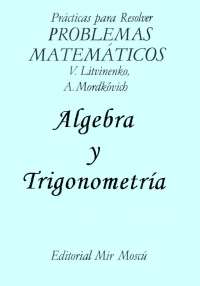 Práticas para Resolver Problemas Matematicos-Algebra e Trigonometria-ed MIR