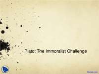 Plato The Immoralist Challenge - Ethical Theory - Lecture Slides