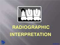 Radiographic Interpretation - Dental Radiology - Lecture Slides