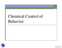 Chemical Control of Behavior - Mind, Brain and Behaviour - Lecture Slides